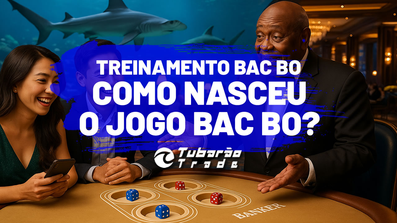 CONHEÇA A HISTÓRIA DO JOGO DO BAC BO